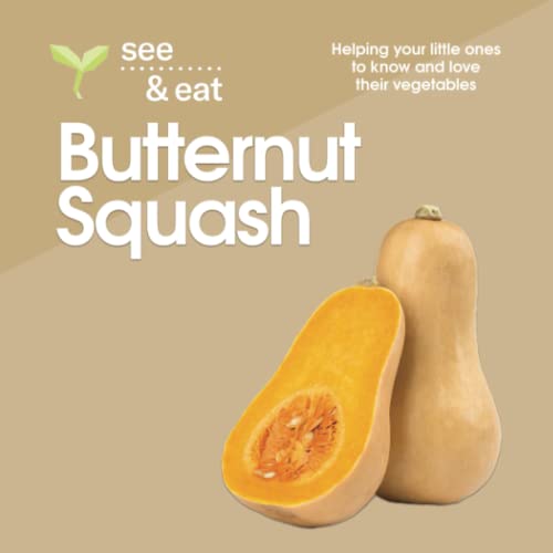 9780704915947: SEE & EAT Butternut Squash: Helping your little ones to know and love their vegetables (SEE & EAT Vegetables)
