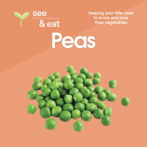 Stock image for SEE & EAT Peas: Helping your little ones to know and love their vegetables (SEE & EAT Vegetables) for sale by GF Books, Inc.