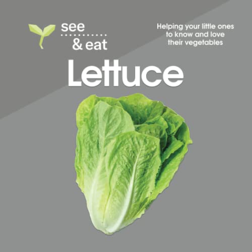 Stock image for SEE & EAT Lettuce: Helping your little ones to know and love their vegetables (SEE & EAT Vegetables) for sale by GF Books, Inc.