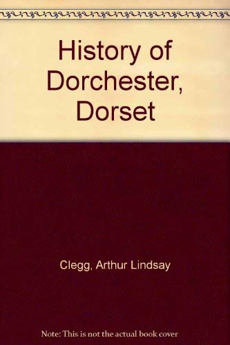 9780705000109: A history of Dorchester, Dorset,