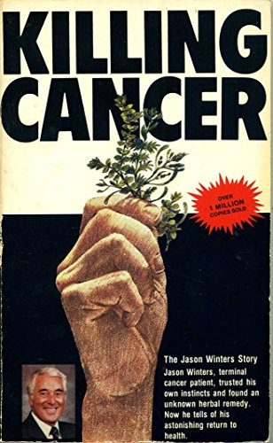 Stock image for Killing Cancer - the Jason Winters story for sale by Ed Buryn Books