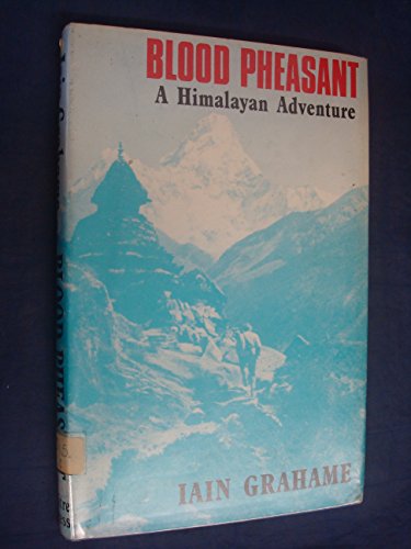 Stock image for BLOOD PHEASANT: A HIMALAYAN ADVENTURE. for sale by Burwood Books