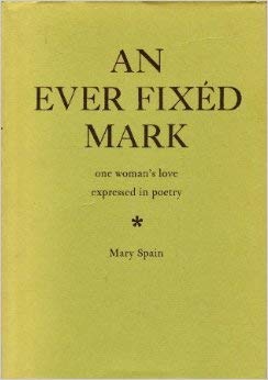 Beispielbild fr An Ever Fixed Mark - One Woman's Love Expressed In Poetry zum Verkauf von WeBuyBooks