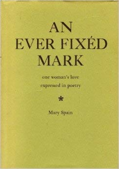 Imagen de archivo de An Ever Fixed Mark - One Woman's Love Expressed In Poetry a la venta por WeBuyBooks