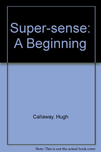 Imagen de archivo de SUPER-SENSE A BEGINNING (DOCUMENT FOR SURVIVAL) a la venta por Neil Shillington: Bookdealer/Booksearch