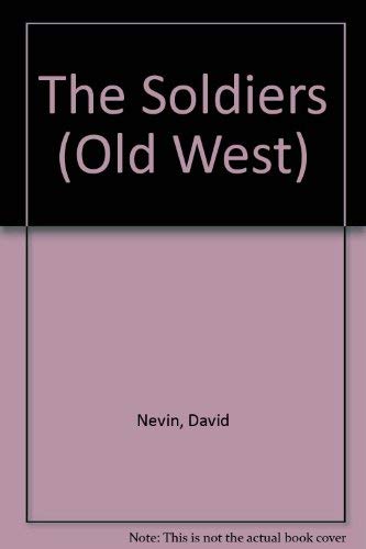 9780705400732: The Soldiers (Old West S.)