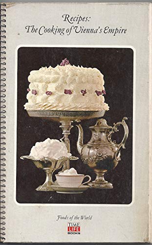 Stock image for Recipes: The Cooking Of Vienna's Empire - Foods of the World Joseph Wechsberg for sale by Vintage Book Shoppe