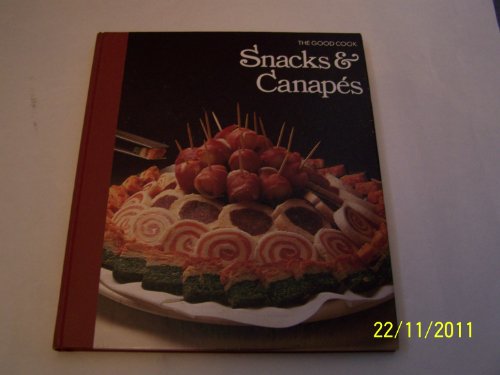 Beispielbild fr Snacks and Canapes : The Good Cook / Techniques and Recipes zum Verkauf von Sarah Zaluckyj