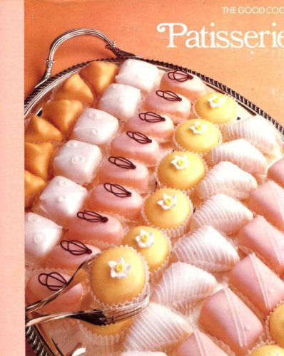 Patisserie (The Good cook, techniques & recipes)