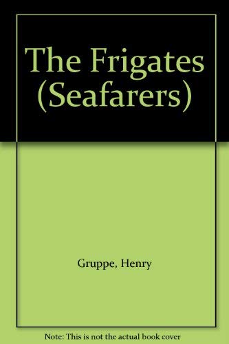 Stock image for THE FRIGATES (THE SEAFARERS SERIES). for sale by Reuseabook