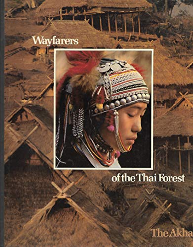 Beispielbild fr Wayfarers of the Thai Forest: The Akha zum Verkauf von ThriftBooks-Atlanta