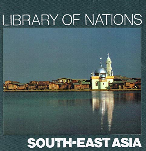 Imagen de archivo de South-East Asia (Library of Nations) a la venta por ThriftBooks-Atlanta