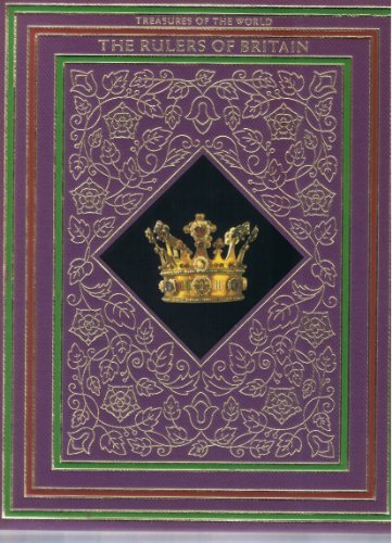 Beispielbild fr The Rulers of Britain (Treasures of the World) zum Verkauf von Anybook.com