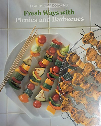 Beispielbild fr Fresh Ways with Picnics and Barbecues (Healthy Home Cooking S.) zum Verkauf von WorldofBooks