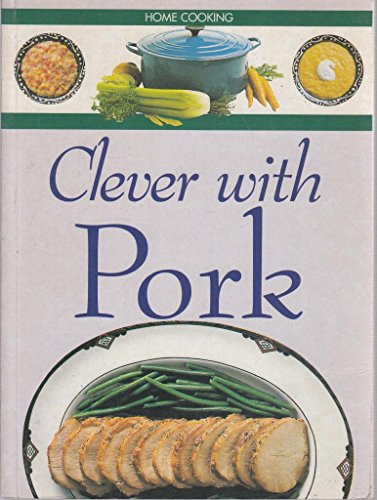 9780705420266: Home Cooking CLEVER WITH PORK.