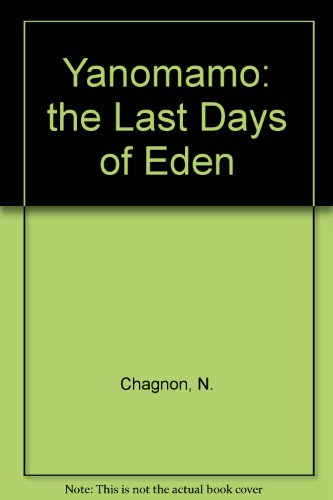 Stock image for Yanomamo: the Last Days of Eden for sale by medimops