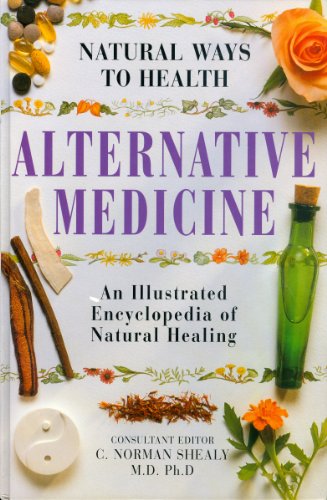 Beispielbild fr Alternative Medicine: An Illustrated Encyclopedia of Natural Healing zum Verkauf von BookHolders