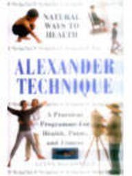 Beispielbild fr Alexander technique: A practical program for health, poise and fitness zum Verkauf von Better World Books