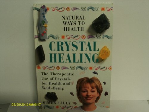 9780705431507: Crystal healing (Natural Ways to Health)