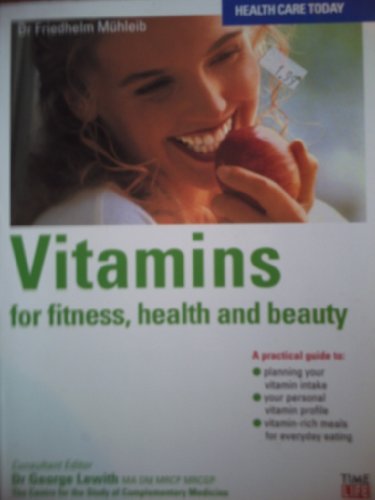 Stock image for Vitamins: For Fitness, Health and Beauty (Health Care Today S.) for sale by AwesomeBooks