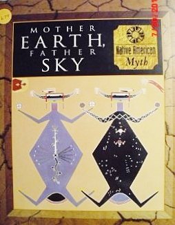 Mother Earth, Father Sky: Native American Myth (Myth & Mankind , Vol 4, No 20)