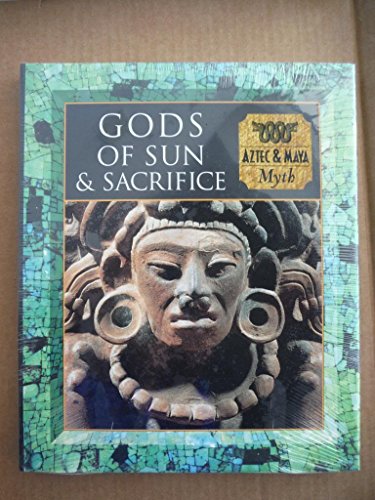 Stock image for Gods of Sun and Sacrifice: Aztec & Maya Myth (Myth and Mankind) for sale by Wonder Book