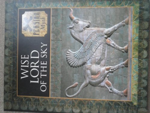 9780705436335: Wise Lord of the Sky: Persian Myth