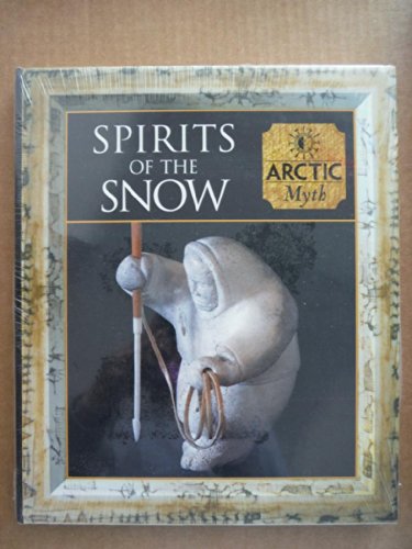 9780705436533: Spirits of the Snow: Arctic Myth (Myth & Mankind S.)