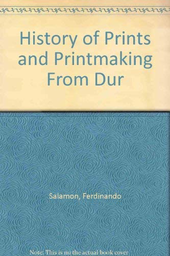 Stock image for History of Prints and Printmaking From Dur for sale by Better World Books: West