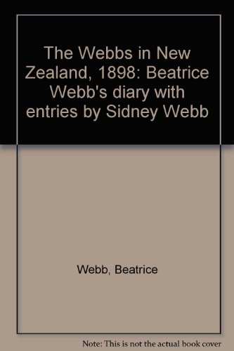 Stock image for The Webbs in New Zealand 1898 - Beatrice's Webb's diary with entries by Sidney Webb for sale by Jason Books