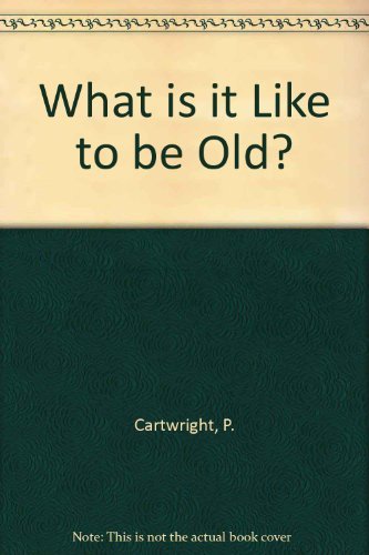 9780705513791: What is it Like to be Old?