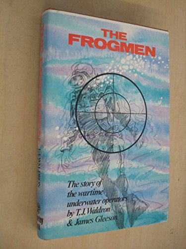 9780705700467: The frogmen: The story of the wartime underwater operators