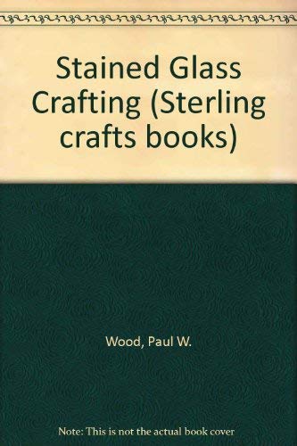 9780706121131: Stained Glass Crafting (Sterling crafts books)