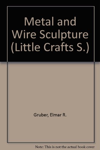 9780706121575: Metal and Wire Sculpture (Little Crafts S.)