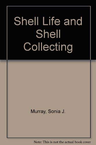 Shell Life and Shell Collecting (9780706122152) by Murray, Sonia Bennet