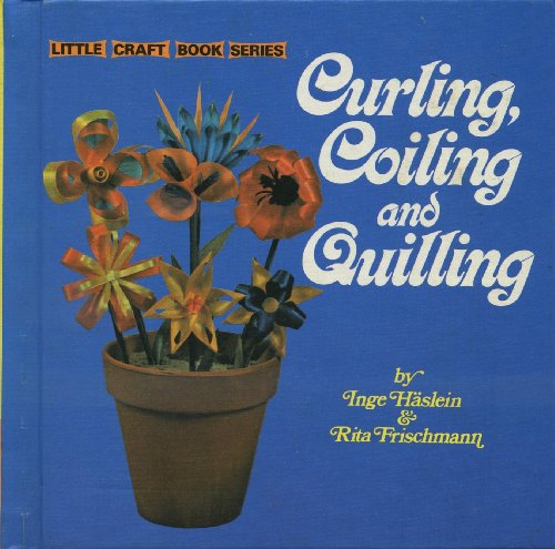 9780706124286: Curling, Coiling and Quilling