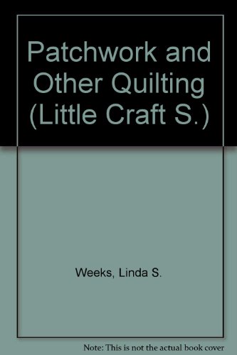 Stock image for Patchwork and Other Quilting (Little Craft S.) for sale by WorldofBooks