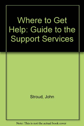 Where to Get Help: Guide to the Support Services (9780706234251) by John Stroud