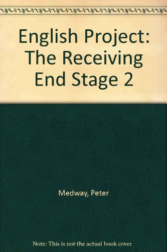 English Project: The Receiving End Stage 2 (9780706235333) by Peter Medway