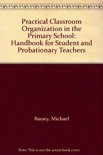Stock image for Practical Classroom Organization in the Primary School: Handbook for Student and Probationary Teachers for sale by AwesomeBooks