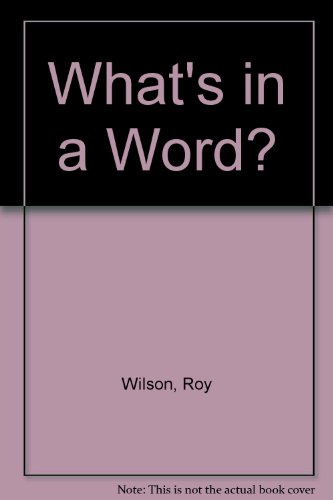 What's in a Word? (9780706238099) by Wilson, Roy