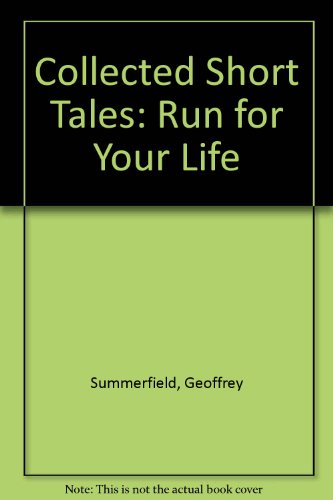 Collected Short Tales: Run for Your Life v. 2 (9780706240221) by Geoffrey Summerfield
