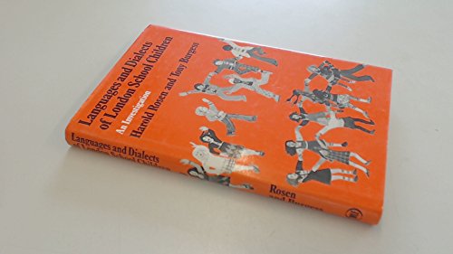 Languages and dialects of London school children: An investigation (9780706240870) by Rosen, Harold