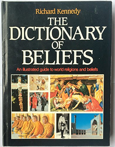 Beispielbild fr The Dictionary of Beliefs: An Illustrated Guide to World Religions and Beliefs zum Verkauf von AwesomeBooks