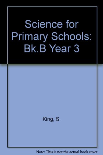 Science Primary Schools Yr 3: Bk B (Pack 5) (Science for Primary) (9780706245394) by King, S.