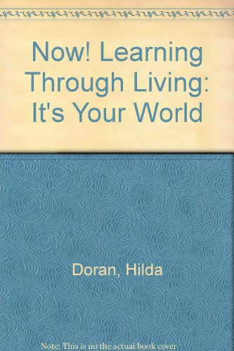 Stock image for Now! Learning Through Living: It's Your World for sale by Phatpocket Limited