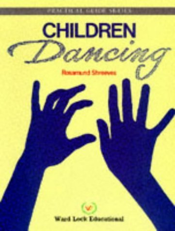 Beispielbild fr Children Dancing: A Practical Approach to Dance in the Primary School (Practical Guide Series) zum Verkauf von AwesomeBooks