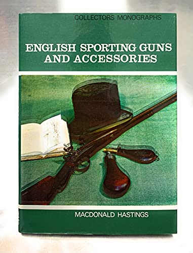 Imagen de archivo de English Sporting Guns and Accessories (Collectors Monographs) a la venta por HPB Inc.