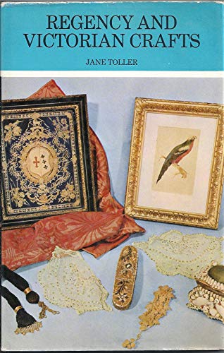 Stock image for REGENCY AND VICTORIAN CRAFTS: Or, The Genteel Female--Her Arts and Pursuits for sale by Shoemaker Booksellers