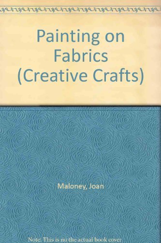 Stock image for Painting on Fabrics: Creative Craft Book 4 for sale by Silver Trees Books